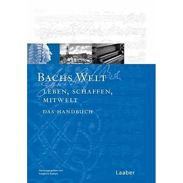 Das Bach-Handbuch: Bd.7 Bachs Welt