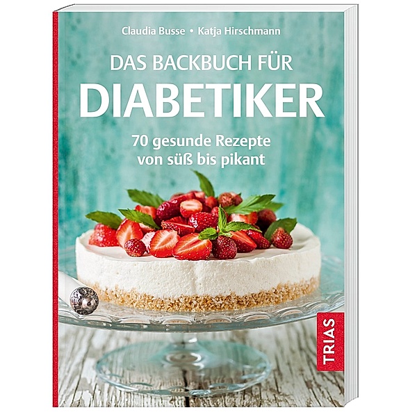 Das Backbuch für Diabetiker, Claudia Busse, Katja Hirschmann