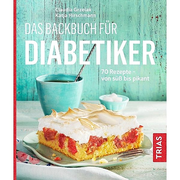 Das Backbuch für Diabetiker, Claudia Grzelak, Katja Hirschmann