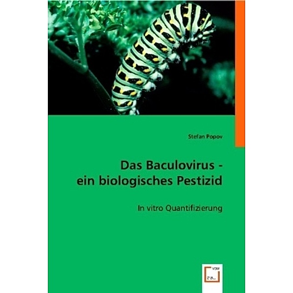 Das Baculovirus - ein biologisches Pestizid, Stefan Popov