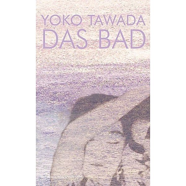 Das Bad, Yoko Tawada