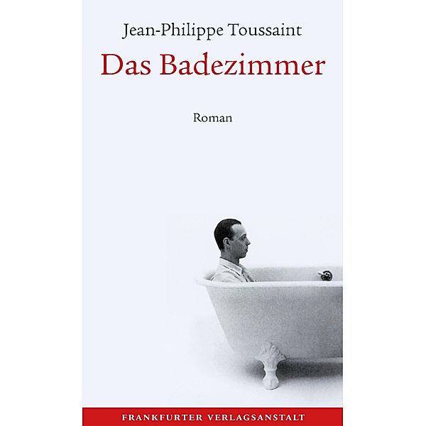 Das Badezimmer, Jean-Philippe Toussaint