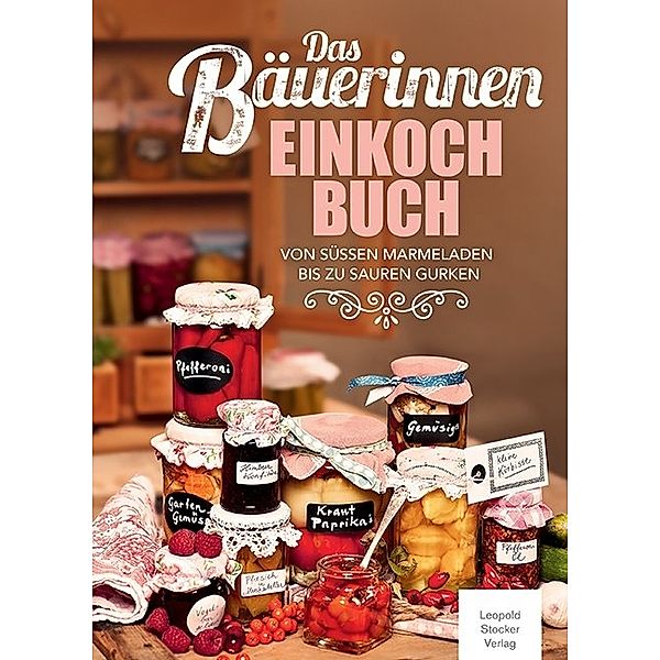 Das Bäuerinnen Einkochbuch