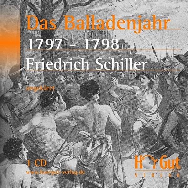 Das Balladenjahr 1797-98, Friedrich Schiller