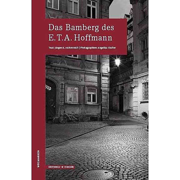 Das Bamberg des E.T.A.Hoffmann, Jürgen K. Hultenreich