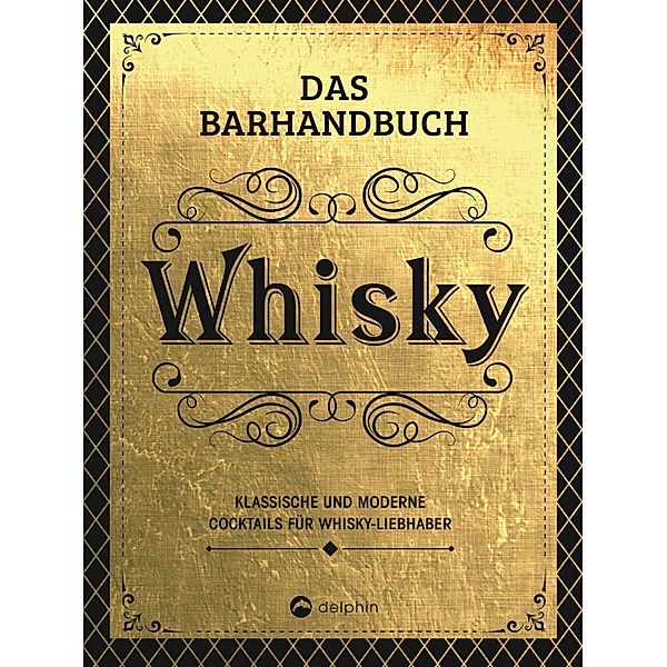 Das Barhandbuch Whisky