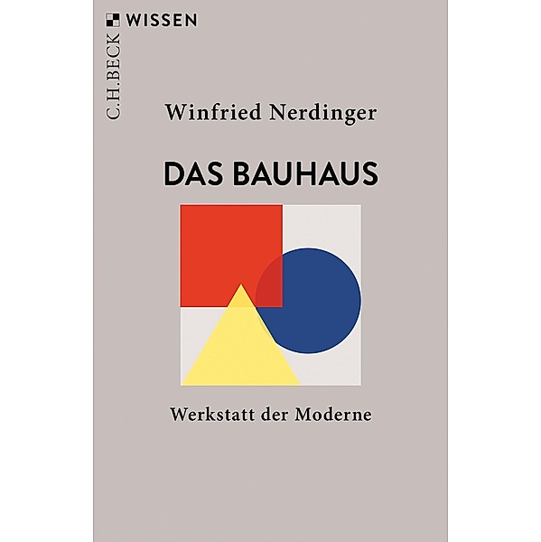 Das Bauhaus / Beck'sche Reihe Bd.2883, Winfried Nerdinger