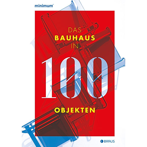 Das Bauhaus in 100 Objekten