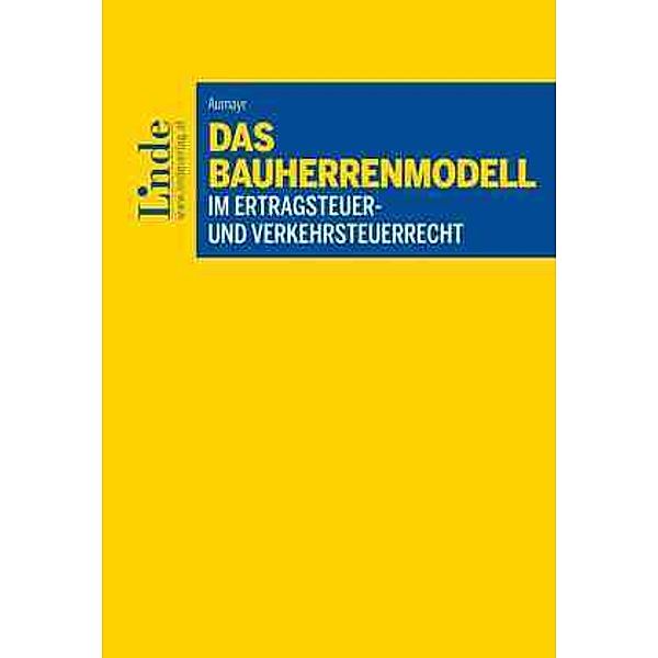 Das Bauherrenmodell im Ertragsteuer- und Verkehrsteuerrecht, Lisa Aumayr