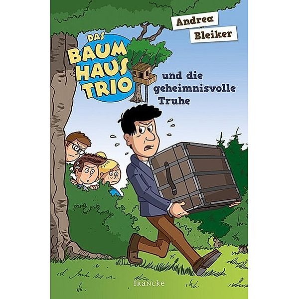 Das Baumhaustrio / Das Baumhaustrio und die geheimnisvolle Truhe, Andrea Bleiker