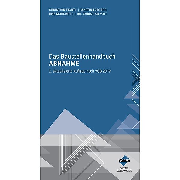 Das Baustellenhandbuch Abnahme / Baustellenhandbücher, Uwe Morchutt, Christian Voit, Martin Loderer, Christian Fichtl
