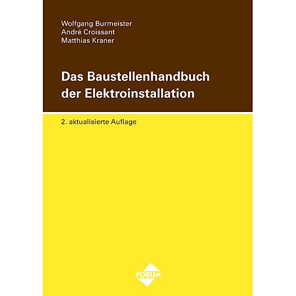 Das Baustellenhandbuch der Elektroinstallation / Baustellenhandbücher, Wolfgang Burmeister, André Croissant, Matthias Kraner