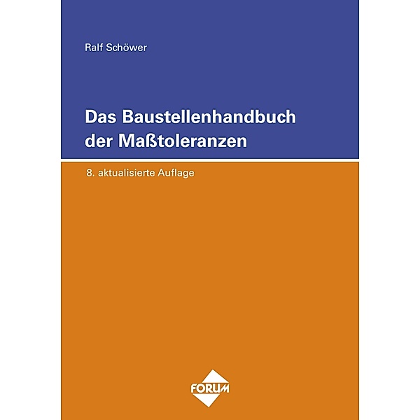 Das Baustellenhandbuch der Masstoleranzen / Baustellenhandbücher, Ralf Schöwer