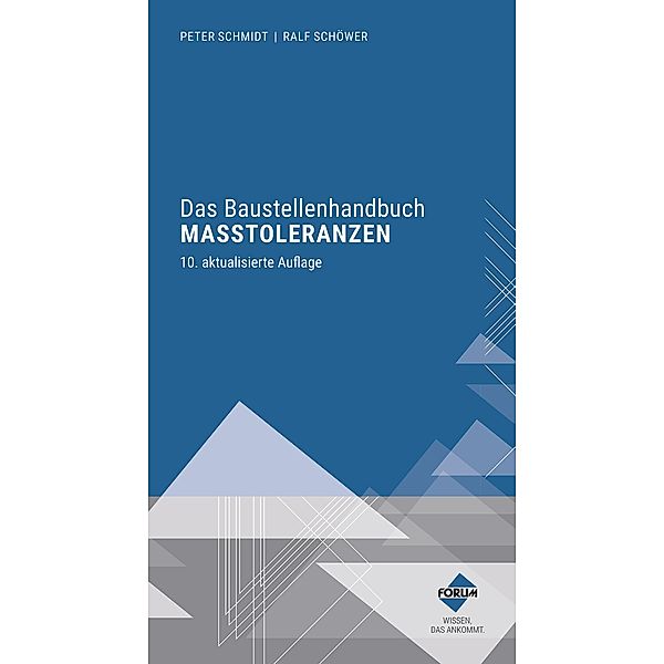 Das Baustellenhandbuch der Masstoleranzen, Peter Schmidt, Ralf Schöwer