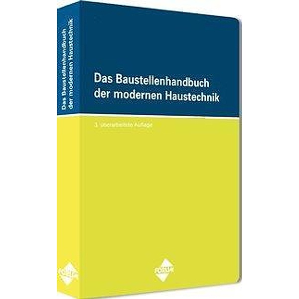 Das Baustellenhandbuch der modernen Haustechnik, Martin Henrich, André Croissant, Reinhard Jeschkeit, Matthias Kraner, Bernd Müller, Eberhard Paul