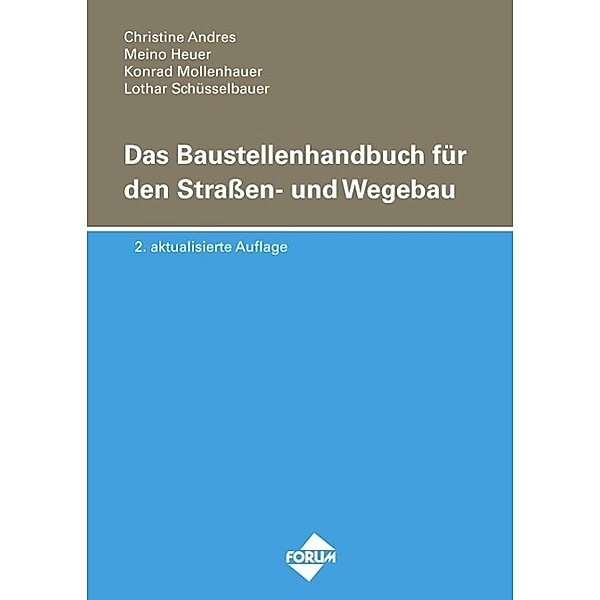 Das Baustellenhandbuch für den Straßen- und Wegebau, Meino Heuer, Lothar Schüsselbauer, Christine Andres, Konrad Mollenhauer