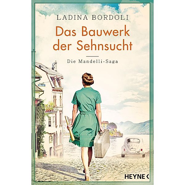 Das Bauwerk der Sehnsucht / Mandelli Saga Bd.2, Ladina Bordoli