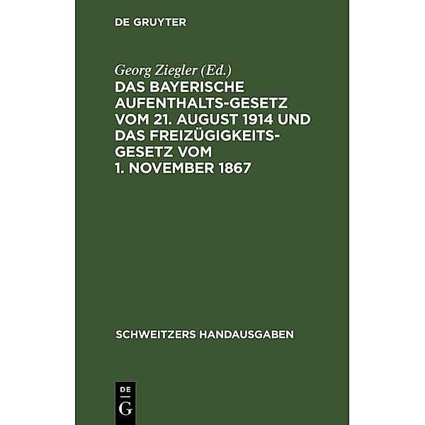 Das bayerische Aufenthaltsgesetz vom 21. August 1914 und das Freizügigkeitsgesetz vom 1. November 1867