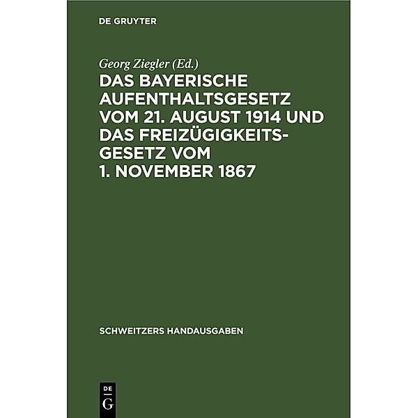 Das Bayerische Aufenthaltsgesetz vom 21. August 1914 und das Freizügigkeitsgesetz vom 1. November 1867