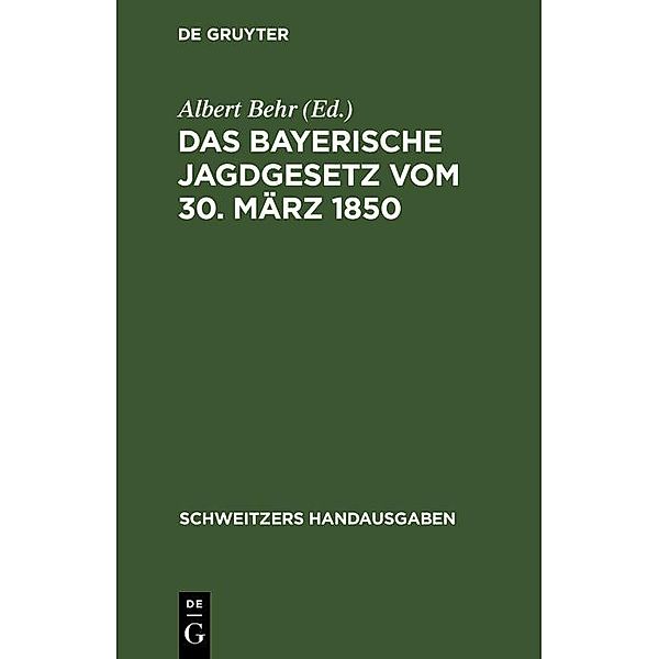 Das Bayerische Jagdgesetz vom 30. März 1850