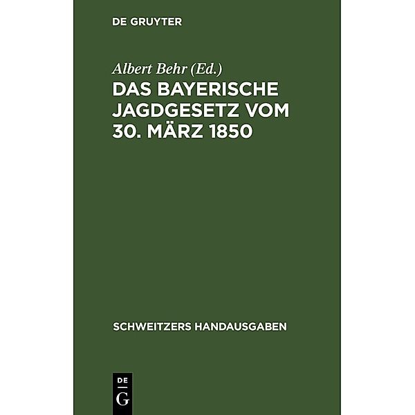 Das Bayerische Jagdgesetz vom 30. März 1850