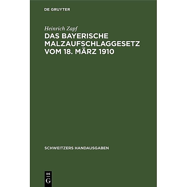 Das Bayerische Malzaufschlaggesetz vom 18. März 1910, Heinrich Zapf