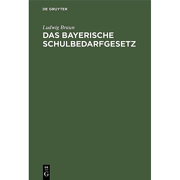 Das Bayerische Schulbedarfgesetz, Ludwig Braun