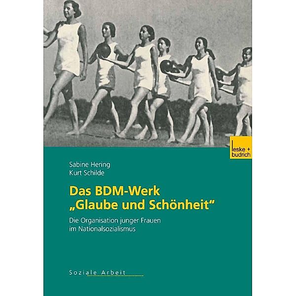 Das BDM-Werk Glaube und Schönheit, Sabine Hering, Kurt Schilde