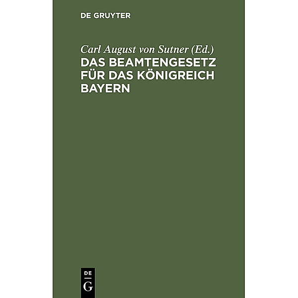 Das Beamtengesetz für das Königreich Bayern