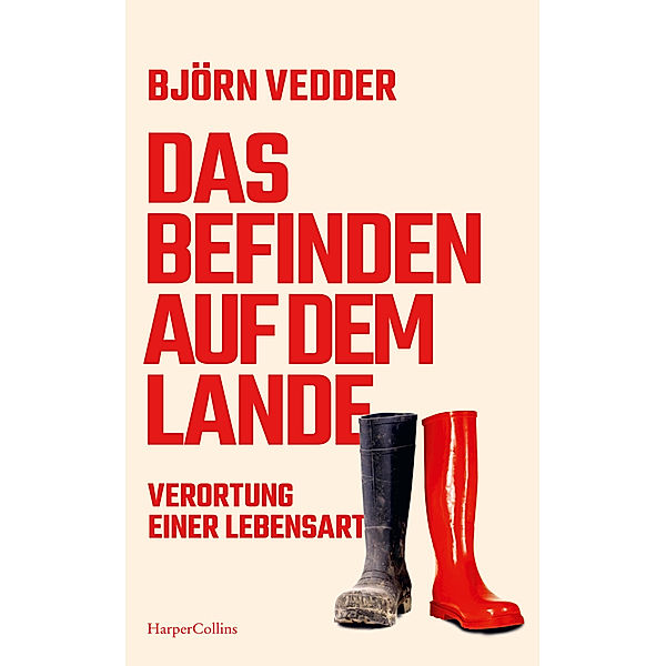 Das Befinden auf dem Lande. Verortung einer Lebensart, Björn Vedder