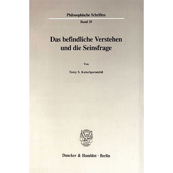 Das befindliche Verstehen und die Seinsfrage., Tomy S. Kalariparambil