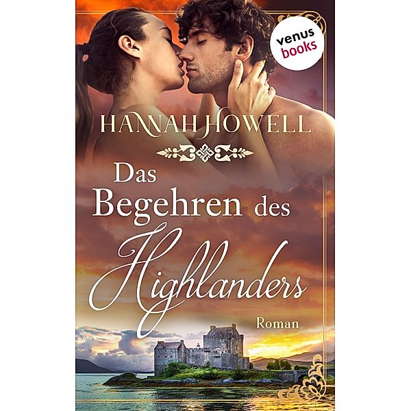 Das Begehren des Highlanders - Highland Dreams: Erster Roman / Highland Dreams Bd.1, Hannah Howell