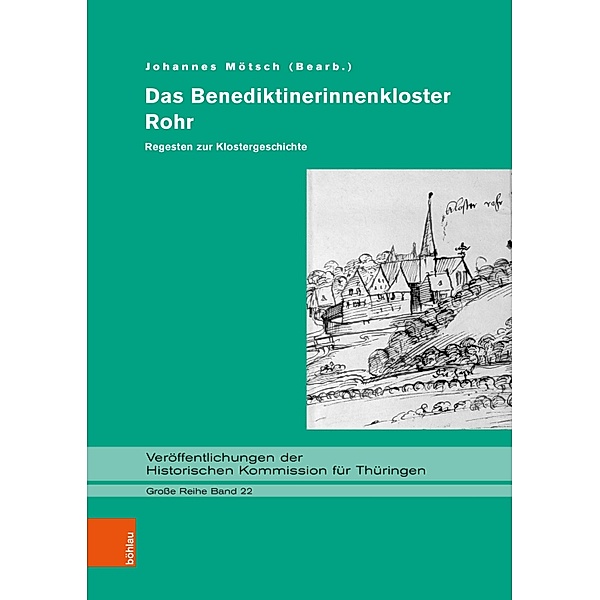 Das Benediktinerinnenkloster Rohr / Veröffentlichungen der Historischen Kommission für Thüringen. Grosse Reihe