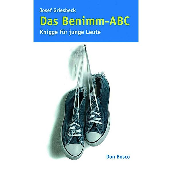 Das Benimm-ABC - eBook, Josef Griesbeck