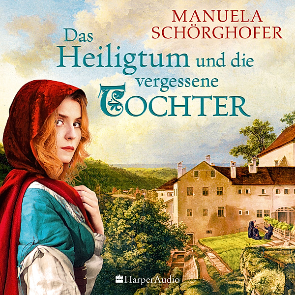 Das Bergkloster - 2 - Das Heiligtum und die vergessene Tochter, Manuela Schörghofer