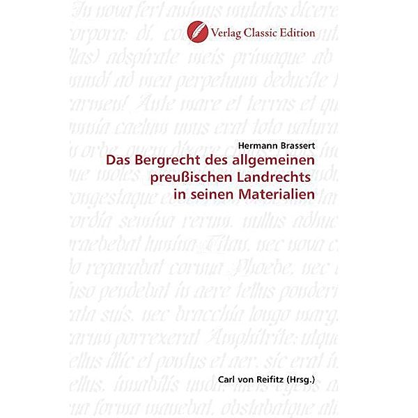 Das Bergrecht des allgemeinen preussischen Landrechts in seinen Materialien, Hermann Brassert