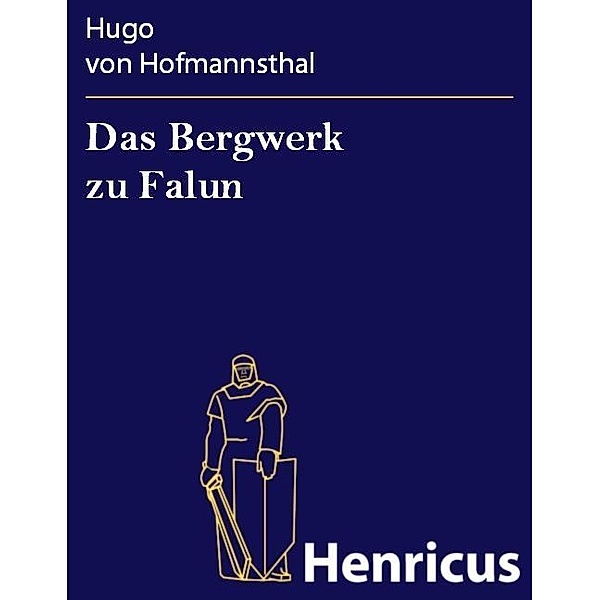 Das Bergwerk zu Falun, Hugo von Hofmannsthal