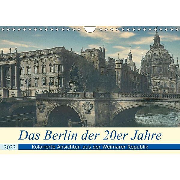 Das Berlin der 20er Jahre (Wandkalender 2023 DIN A4 quer), Uwe Golz