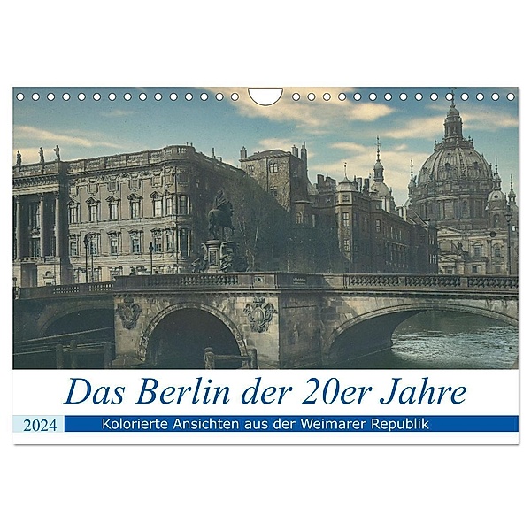 Das Berlin der 20er Jahre (Wandkalender 2024 DIN A4 quer), CALVENDO Monatskalender, Uwe Golz