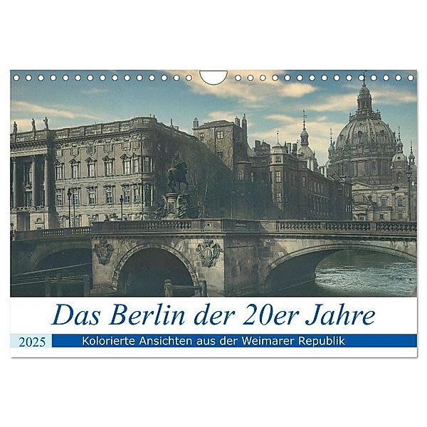 Das Berlin der 20er Jahre (Wandkalender 2025 DIN A4 quer), CALVENDO Monatskalender, Calvendo, Uwe Golz