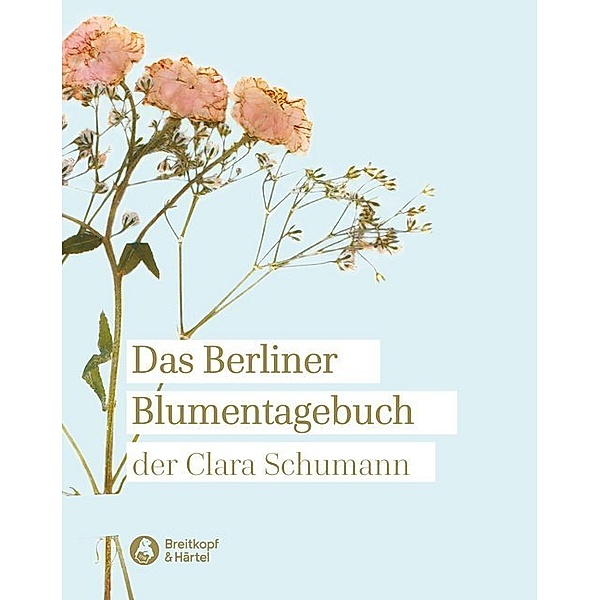 Das Berliner Blumentagebuch der Clara Schumann 1857-1859, Clara Schumann