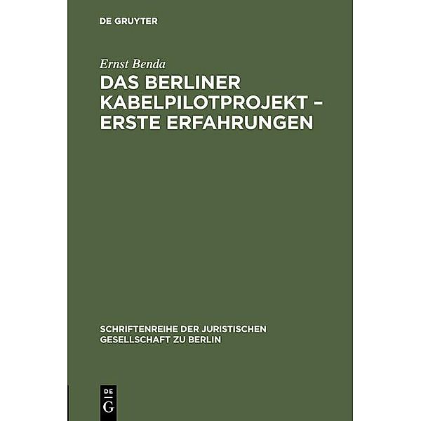 Das Berliner Kabelpilotprojekt - erste Erfahrungen / Schriftenreihe der Juristischen Gesellschaft zu Berlin Bd.106, Ernst Benda