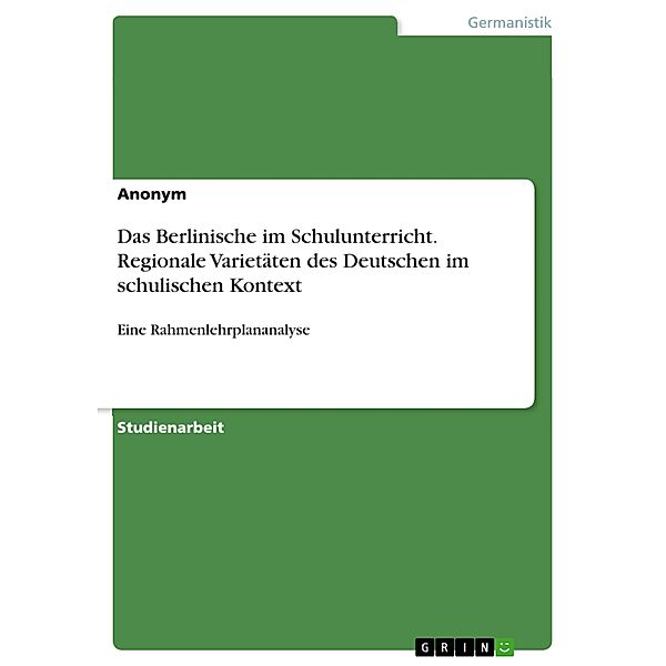 Das Berlinische im Schulunterricht. Regionale Varietäten des Deutschen im schulischen Kontext