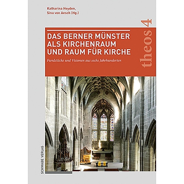 Das Berner Münster als Kirchenraum und Raum für Kirche / Theologisch bedeutsame Orte der Schweiz