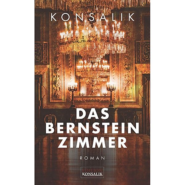 Das Bernsteinzimmer, Heinz G. Konsalik