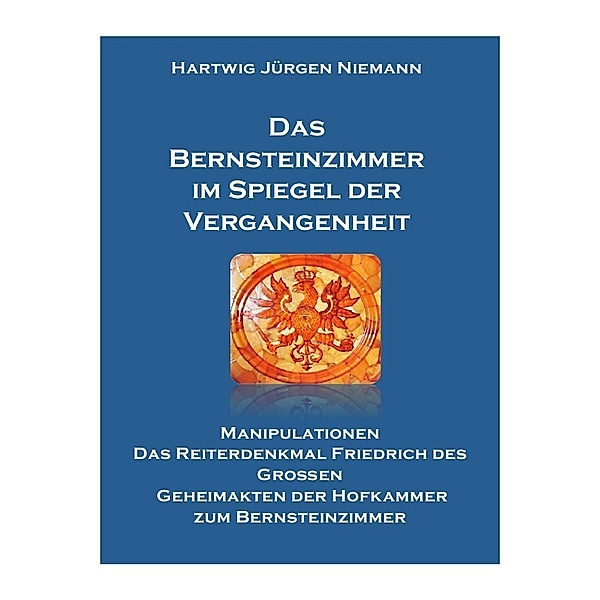 Das Bernsteinzimmer im Spiegel der Vergangenheit, Hartwig Niemann