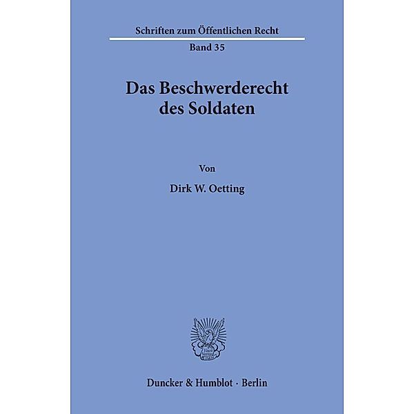 Das Beschwerderecht des Soldaten., Dirk W. Oetting