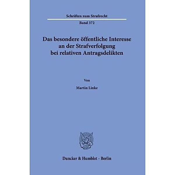 Das besondere öffentliche Interesse an der Strafverfolgung bei relativen Antragsdelikten., Martin Linke