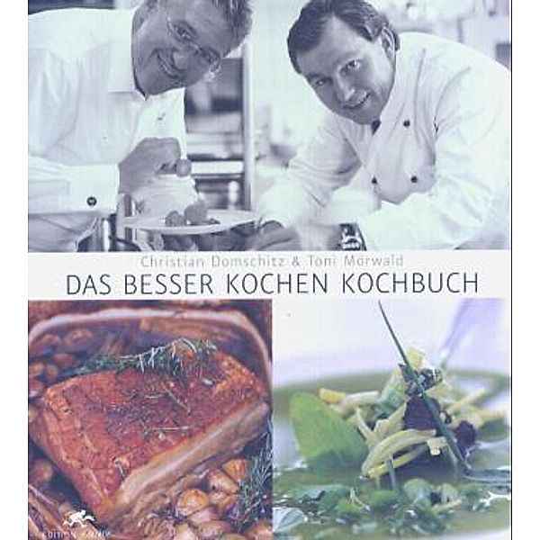 Das Besser Kochen Kochbuch, Christian Domschitz, Toni Mörwald