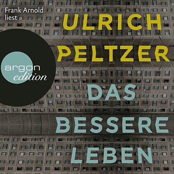 Das bessere Leben, Ulrich Peltzer